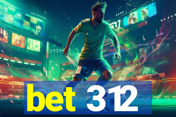 bet 312